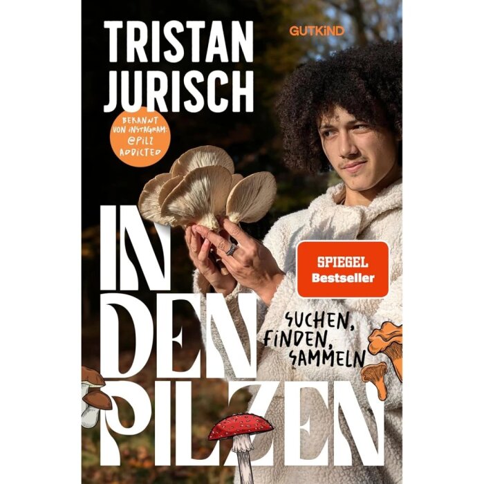 In den Pilzen | Inspiration, Geschichten & Praxis für Sammler (Tristan Jurisch) | Gutkind Verlag