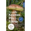 Der große Kosmos Pilzführer (Hans E. Laux) 1200 Arten - Das ultimative Standardwerk