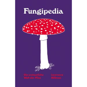 Buch: Fungipedia, Lawrence Millman, 2024, mairisch Verlag
