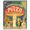 Buch: Geheimnisvolle Pilze, Lynne Boddy & Wenjia Tang, 2022, Dorling Kindersley