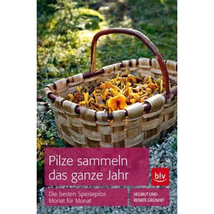 Buch: Pilze sammeln das ganze Jahr, Helmut & Renate Grünert, 2014, BLV