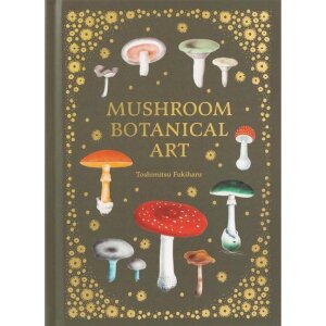 Buch: Mushroom Botanical Art, Toshimitsu Fukiharu, PIE...